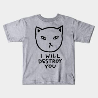 I will destroy you Kids T-Shirt